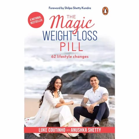 The Magic Weight-loss Pill 62 Lifestyle Changes - By Luke Coutinho and Anushka Shetty (Paperback)
