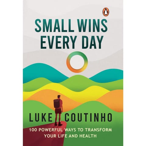 Small Wins Every Day - By Luke Coutinho (Hardcover)